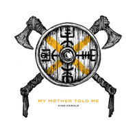 My Mother Told Me - Matthew K. Heafy