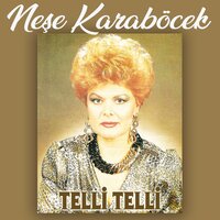 Telli Telli - Neşe Karaböcek