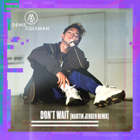 Don't Wait - Martin Jensen