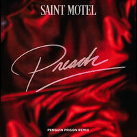 Preach - Saint Motel, Penguin Prison