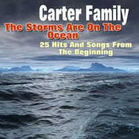 The Storms Are On the Ocean - Carter Family