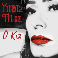 O Kız - Yıldız Tilbe