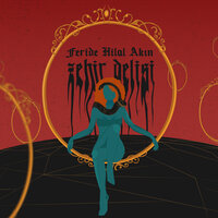 Zehir Delisi - Feride Hilal Akın