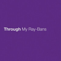 Through My Ray-Bans - Eric Church