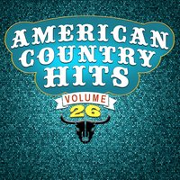 When She Says Baby - American Country Hits