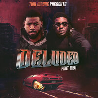 Deluded - Tion Wayne, MIST