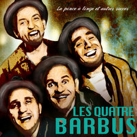 Ah que nos pères étaient heureux - Les Quatre Barbus