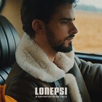 Je suis partout où que j'aille - Lonepsi