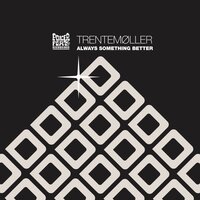 Always Something Better - Trentemøller, Richard Davis