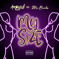 My Size - Ambush Buzzworl, Ms Banks