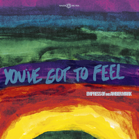 You've Got To Feel - Empress Of, Amber Mark
