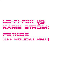 Psykos - Karin Ström, Lo-Fi-Fnk