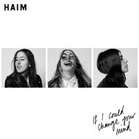 If I Could Change Your Mind - HAIM, Delorean