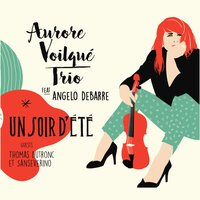 Il suffirait de presque rien - Angelo Debarre, Aurore Voilqué Trio, Sanseverino