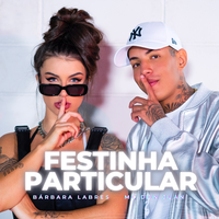 Festinha Particular - Bárbara Labres, MC Don Juan