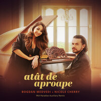 Atât De Aproape - Nicole Cherry, Bogdan Medvedi, PAX Paradise Auxiliary