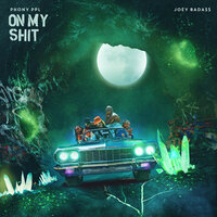 On My Shit - Phony Ppl, Joey Bada$$