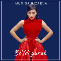 Bo'ldi yurak - Муниса Ризаева