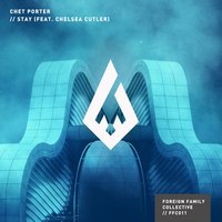 Stay - Chet Porter, Chelsea Cutler