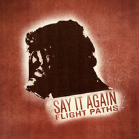 Say It Again - Flight Paths