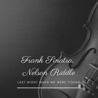 I'll Be Around - Frank Sinatra, Nelson Riddle
