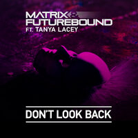 Don't Look Back - Matrix, Tanya Lacey