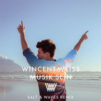 Musik sein - Wincent Weiss, Salt, WAVES