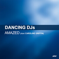 Amazed - Dancing DJs, Caroline Griffin, Flip