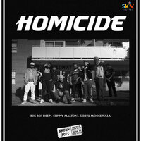 Homicide - SIDHU MOOSE WALA, Sunny Malton, Big Boi Deep