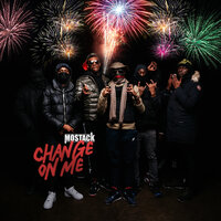 Change On Me - Mostack