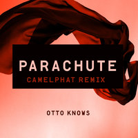 Parachute - Otto Knows, CamelPhat