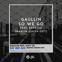 So We Go - Gaullin, Katy Tiz, Martin Jensen