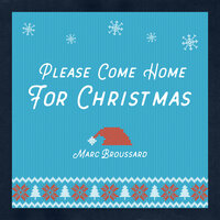 Please Come Home for Christmas - Marc Broussard
