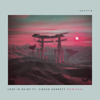 Love In Ruins - GRYFFIN, Sinead Harnett, Leon Lour
