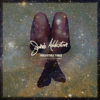 Irresistible Force - Jane's Addiction, Mindless Faith