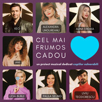 Cel Mai Frumos Cadou - Alina Eremia, Ami, Lidia Buble