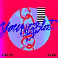 Youngblood - 5 Seconds of Summer, R3HAB