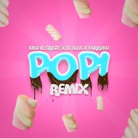 Popi - Kiko El Crazy, El Alfa, Farruko