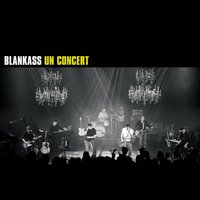 Ce que tu n'as pas - Blankass