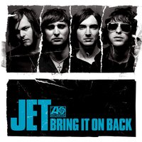 Bring It on Back - JET