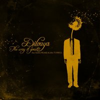 The Way It Goes - Dilouya, Sandra NKake, John Turrell