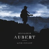 Voilà c'est fini - Jean-Louis Aubert