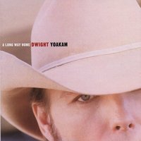 Maybe You Like It, Maybe You Don't - Dwight Yoakam