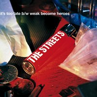Weak Become Heroes - The Streets
