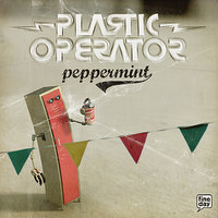 Peppermint - Plastic Operator, Mathieu Gendreau, Pieter Van Dessel