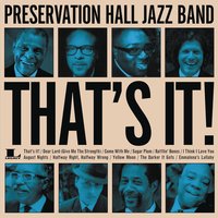 That's It! - Preservation Hall Jazz Band