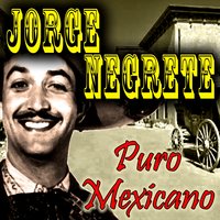 ¡ay Jalisco! No Te Rajes - Jorge Negrete