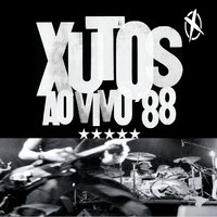 1º De Agosto - Xutos & Pontapés