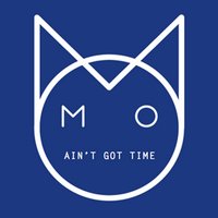 Ain't Got Time - M.O