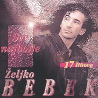 Oprosti Mi, Što Te Volim - Zeljko Bebek
